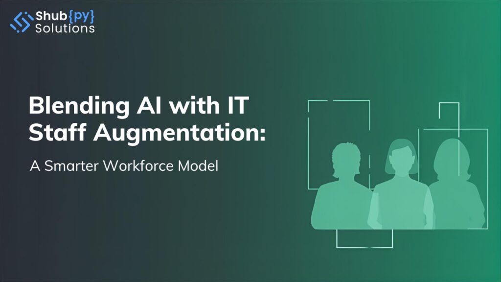 Blending AI with IT Staff Augmentation: A Smarter Workforce Model
